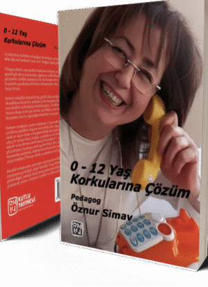 0-12 Yaş Korkularına Çözüm - Pedagog Öznur Simav