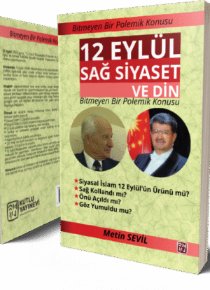 12 Eylül, Sağ Siyaset ve Din - Metin Sevil