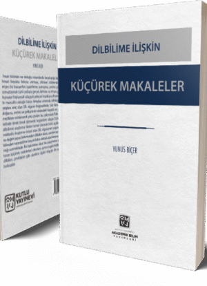 Dilbilime İlişkin Küçürek Makaleler - Yunus Biçer