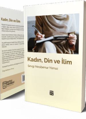Kadın, Din ve İlim - Sevgi Yılmaz