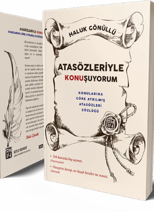 Konularına Göre Ayrılmış Atasözleri Sözlüğü - Haluk Gönüllü