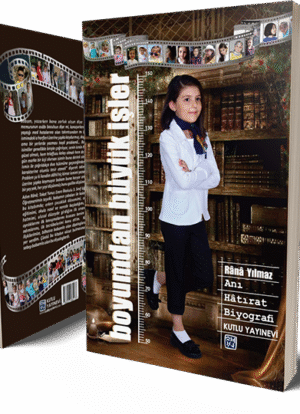 Boyumdan Büyük İşler - Anı, Hâtırat & Biyografi - Rânâ Yılmaz