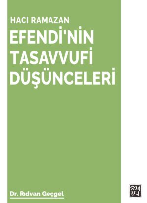 Hacı Ramazan Efendi'nin Tasavvufi Düşünceleri - Rıdvan Geçgel