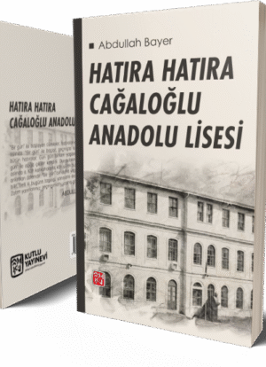 Hatıra Hatıra Cağaloğlu Anadolu Lisesi - Abdullah Bayer