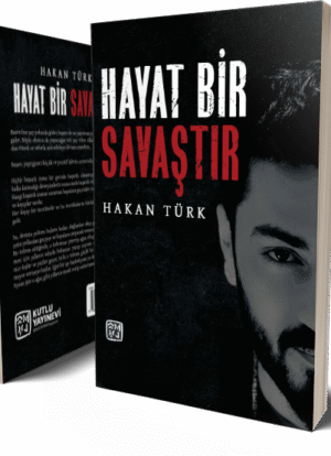 Hayat Bir Savaştır - Hakan Türk