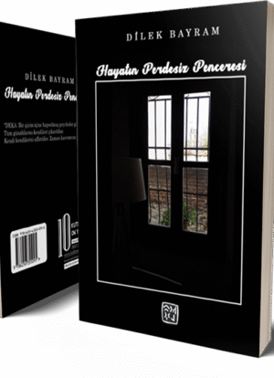 Hayatın Perdesiz Penceresi - Dilek Bayram