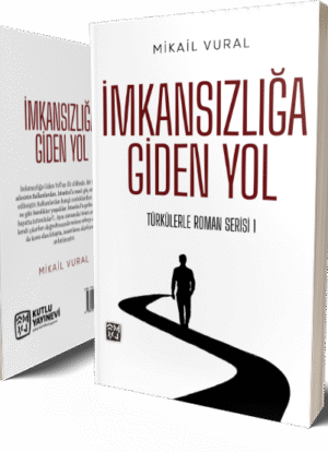 İmkansızlığa Giden Yol - Mikail Vural