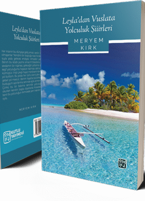 Leyla’dan Vuslata Yolculuk Şiirleri - Meryem Kırk