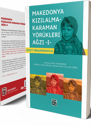 Makedonya Kızılalma-Karaman Yörükleri Ağzı - I - İzzet İbrahimsoylu
