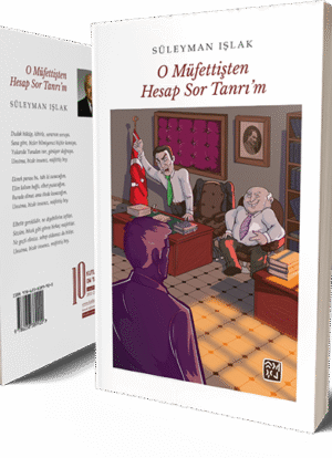 O Müfettişten Hesap Sor Tanrı'm - Süleyman Işlak