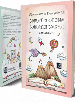 Öğretmen ve Ebeveynler İçin Yaratıcı Okuma Yaratıcı Yazma Etkinlikleri - Burcu Hızır