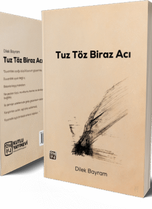 Tuz, Töz Biraz Acı - Dilek Bayram