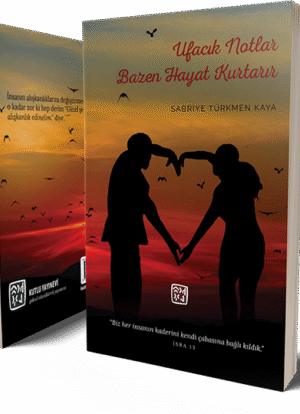 Ufacık Notlar Bazen Hayat Kurtarır - Sabriye Türkmen Kaya