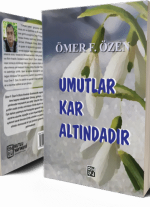 Umutlar Kar Altındadır - Ömer F. Özen
