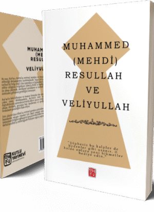 Muhammed (Mehdi) Resullah ve Veliyullah - Halil İbrahim Akbaba